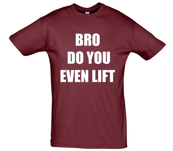 Bro Do You Even Lift Printed T-Shirt - Mr Wings Emporium 