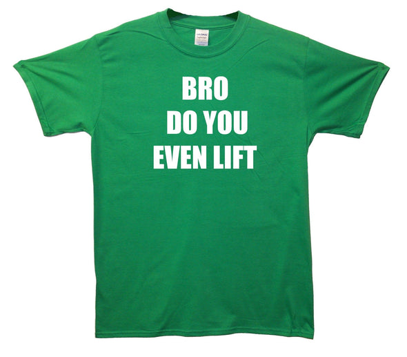 Bro Do You Even Lift Printed T-Shirt - Mr Wings Emporium 