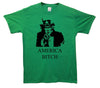 America Bitch Uncle Sam Printed T-Shirt - Mr Wings Emporium 