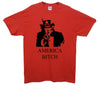 America Bitch Uncle Sam Printed T-Shirt - Mr Wings Emporium 