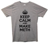 Breaking Bad Keep Calm And Make Meth Printed T-Shirt - Mr Wings Emporium 