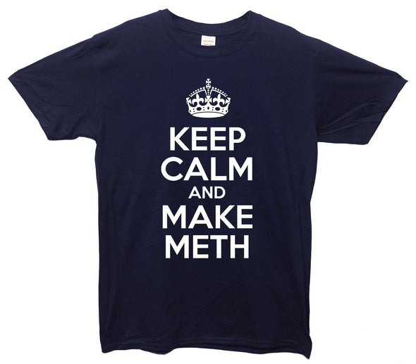 Breaking Bad Keep Calm And Make Meth Printed T-Shirt - Mr Wings Emporium 