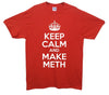 Breaking Bad Keep Calm And Make Meth Printed T-Shirt - Mr Wings Emporium 