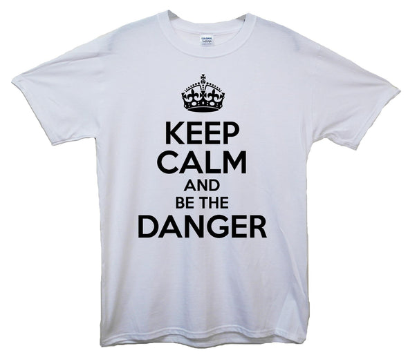 Breaking Bad Keep Calm And Be the Danger Printed T-Shirt - Mr Wings Emporium 