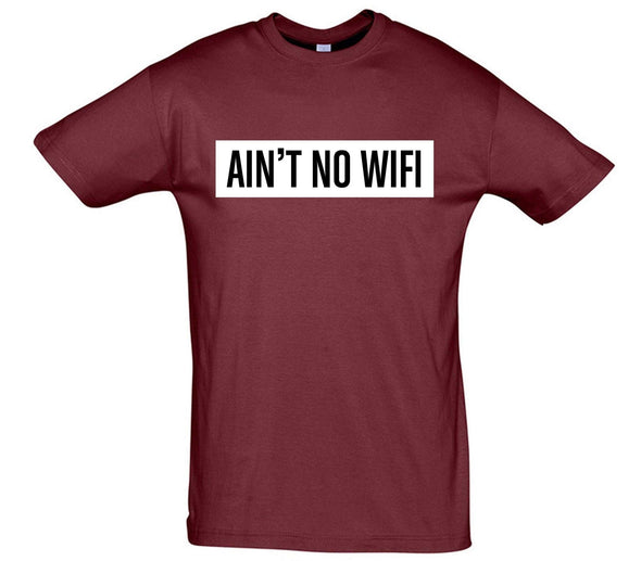 Ain't No Wifi Printed T-Shirt - Mr Wings Emporium 