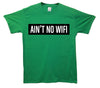 Ain't No Wifi Printed T-Shirt - Mr Wings Emporium 