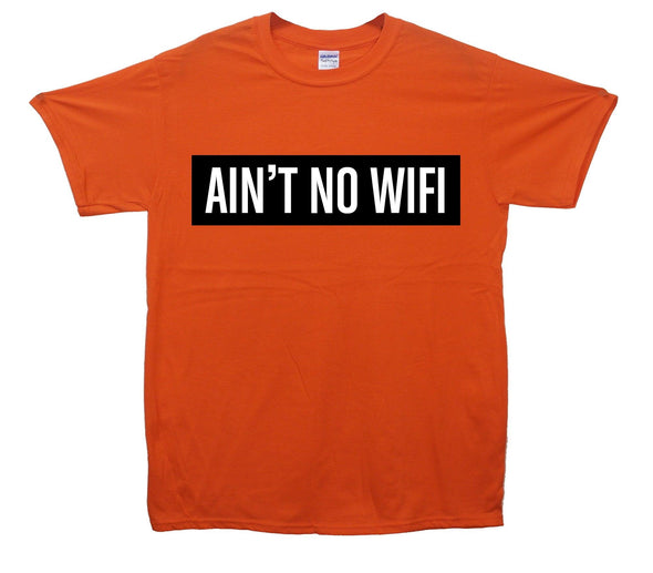 Ain't No Wifi Printed T-Shirt - Mr Wings Emporium 