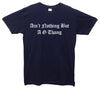 Ain't Nothing But A G Thang Printed T-Shirt - Mr Wings Emporium 