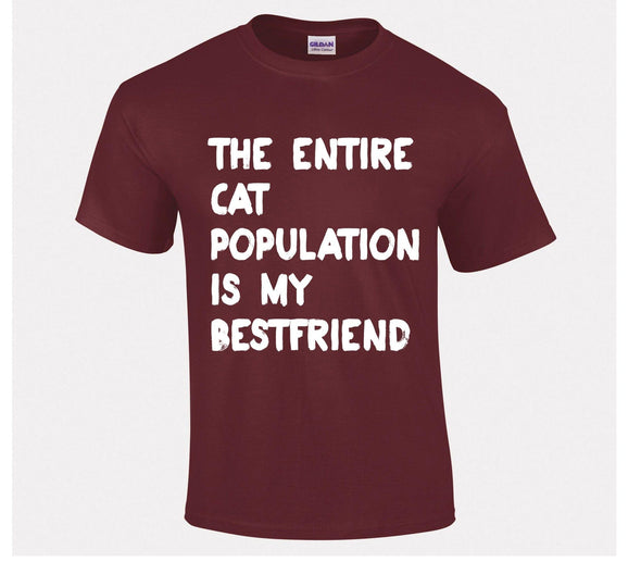 Entire Cat Population Is My Best Friend Printed T-Shirt - Mr Wings Emporium 