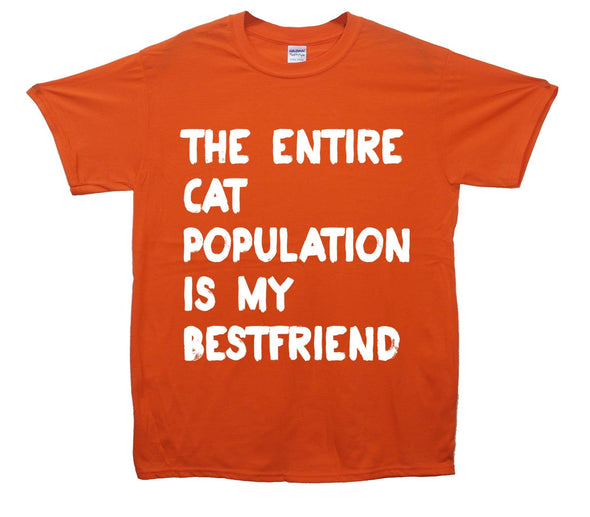 Entire Cat Population Is My Best Friend Printed T-Shirt - Mr Wings Emporium 