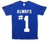 Always Number 1 Printed T-Shirt - Mr Wings Emporium 