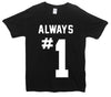 Always Number 1 Printed T-Shirt - Mr Wings Emporium 