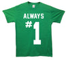 Always Number 1 Printed T-Shirt - Mr Wings Emporium 