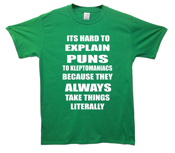 Hard To Explain Puns To Kleptomaniacs Printed T-Shirt - Mr Wings Emporium 