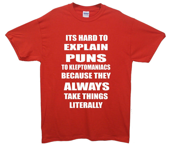 Hard To Explain Puns To Kleptomaniacs Printed T-Shirt - Mr Wings Emporium 