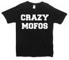 Crazy Mofos Printed T-Shirt - Mr Wings Emporium 
