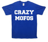 Crazy Mofos Printed T-Shirt - Mr Wings Emporium 
