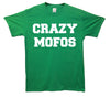 Crazy Mofos Printed T-Shirt - Mr Wings Emporium 