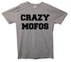 Crazy Mofos Printed T-Shirt - Mr Wings Emporium 