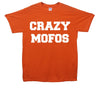 Crazy Mofos Printed T-Shirt - Mr Wings Emporium 