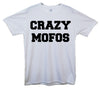 Crazy Mofos Printed T-Shirt - Mr Wings Emporium 