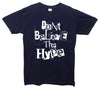 Don't Believe The Hype Printed T-Shirt - Mr Wings Emporium 