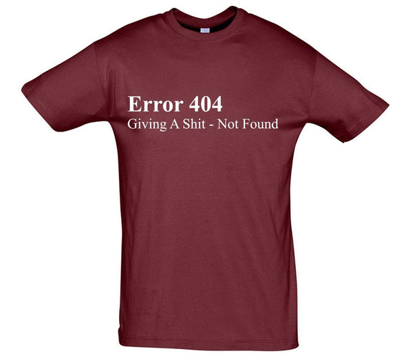 Error 404 Giving A Shit Not Found Printed T-Shirt - Mr Wings Emporium 
