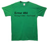 Error 404 Giving A Shit Not Found Printed T-Shirt - Mr Wings Emporium 