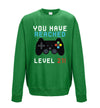 You Have Reached Level 21 Green Printed Sweatshirt