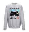 You Have Reached Level 21 Grey Printed Sweatshirt