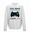 You Have Reached Level 21 White Printed Sweatshirt