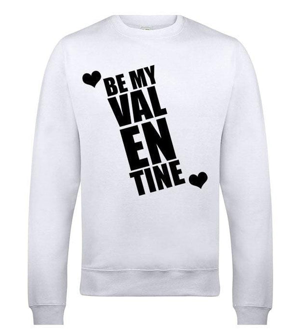 Be My Valentine Printed Sweatshirt - Mr Wings Emporium 