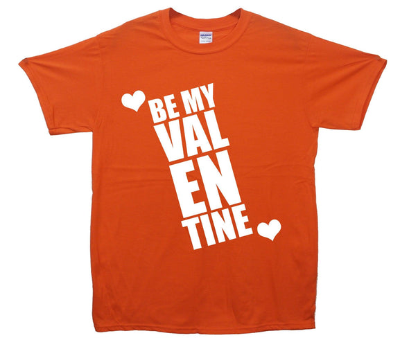 Be My Valentine Printed T-Shirt - Mr Wings Emporium 