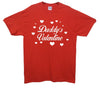 Daddy's Valentine Printed T-Shirt - Mr Wings Emporium 