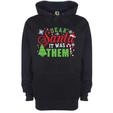 Dear Santa, It Was Them Printed Hoodie - Mr Wings Emporium 