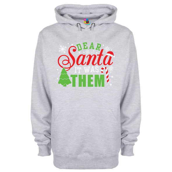 Dear Santa, It Was Them Printed Hoodie - Mr Wings Emporium 