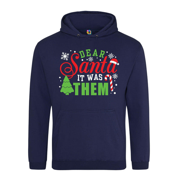 Dear Santa, It Was Them Printed Hoodie - Mr Wings Emporium 