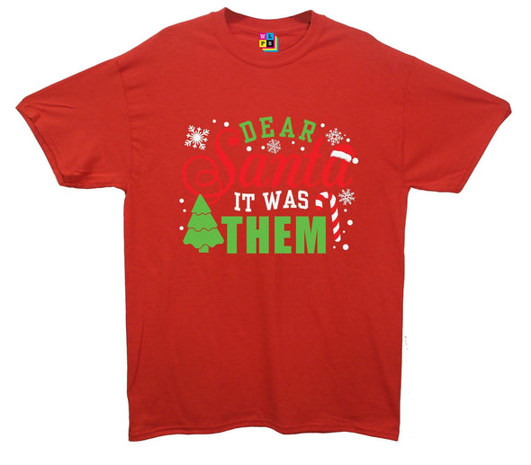 Dear Santa, It Was Them Printed T-Shirt - Mr Wings Emporium 
