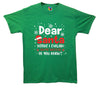 Dear Santa, How Much Do You Already Know? Printed T-Shirt - Mr Wings Emporium 