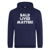 Bald Lives Matter Printed Hoodie - Mr Wings Emporium 