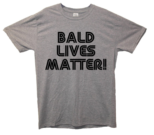 Bald Lives Matter Printed T-Shirt - Mr Wings Emporium 