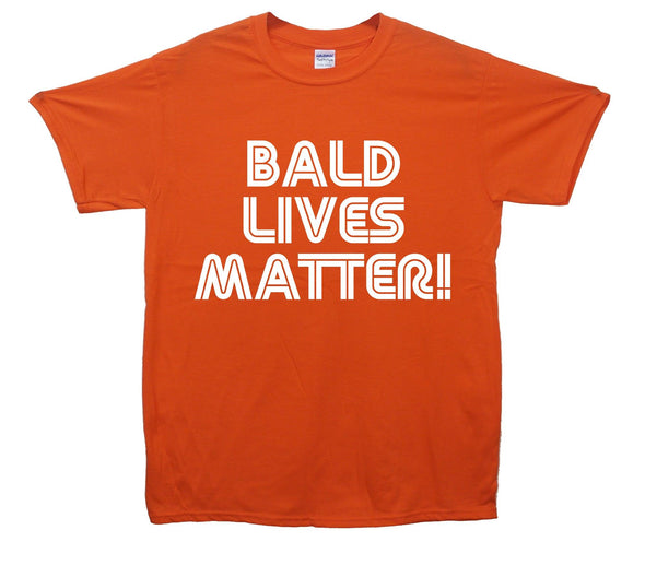 Bald Lives Matter Printed T-Shirt - Mr Wings Emporium 