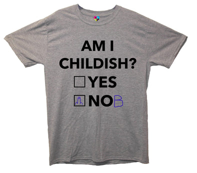 Am I Childish Printed T-Shirt - Mr Wings Emporium 