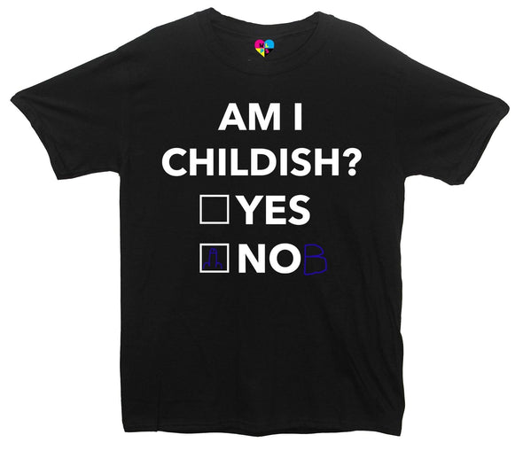 Am I Childish Printed T-Shirt - Mr Wings Emporium 