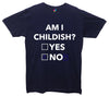 Am I Childish Printed T-Shirt - Mr Wings Emporium 