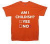 Am I Childish Printed T-Shirt - Mr Wings Emporium 