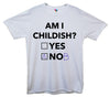 Am I Childish Printed T-Shirt - Mr Wings Emporium 