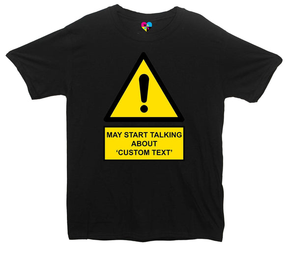 Custom Warning May Start Talking About Printed T-Shirt - Mr Wings Emporium 