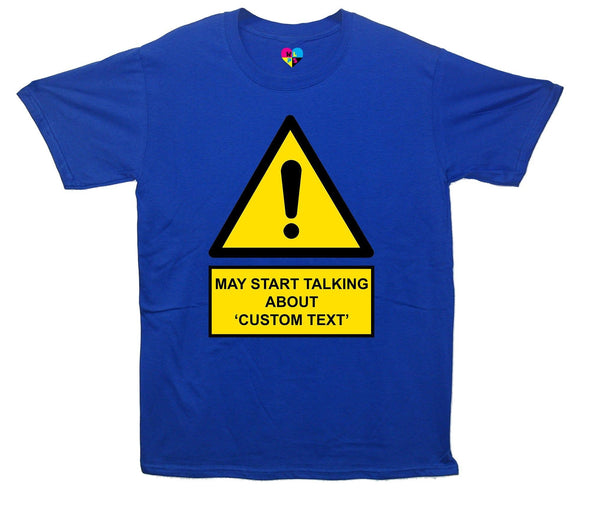 Custom Warning May Start Talking About Printed T-Shirt - Mr Wings Emporium 
