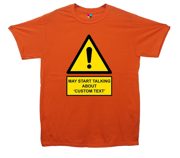Custom Warning May Start Talking About Printed T-Shirt - Mr Wings Emporium 